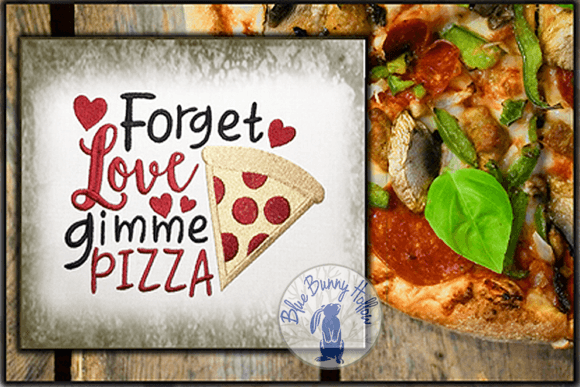 Forget Love Gimme Pizza Embroidery Review