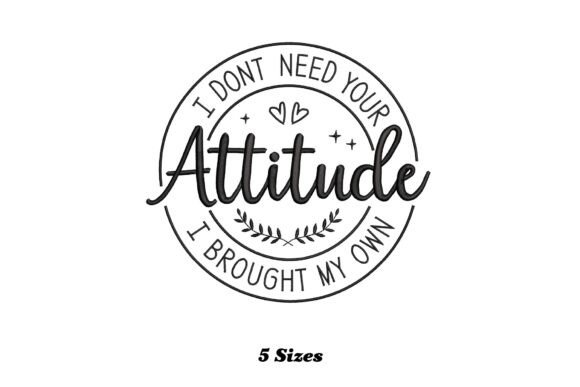 I Don t Need Your Attitude